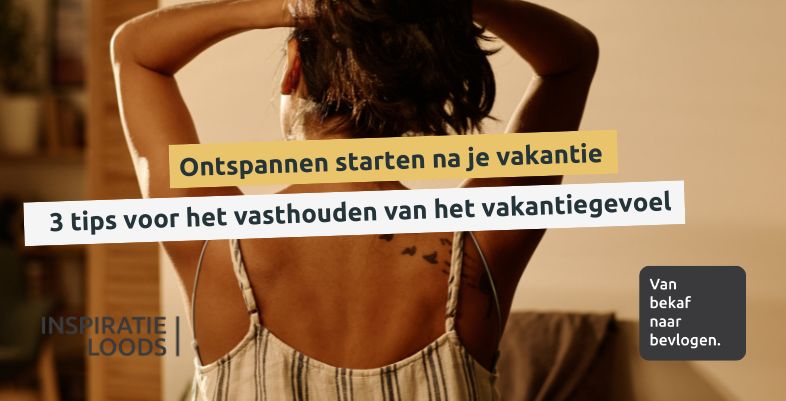 ontspannen starten na je vakantie